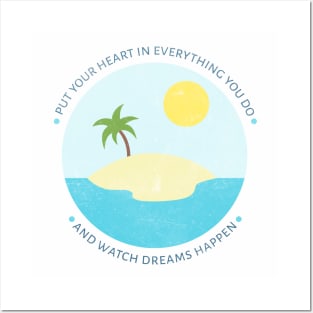 Put your heart in everything you do and watch dreams happen Posters and Art